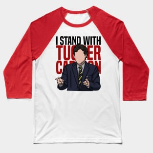 I Stand With Tucker Carlson Baseball T-Shirt